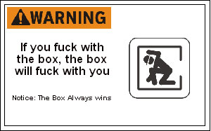 Don't fuck with the box